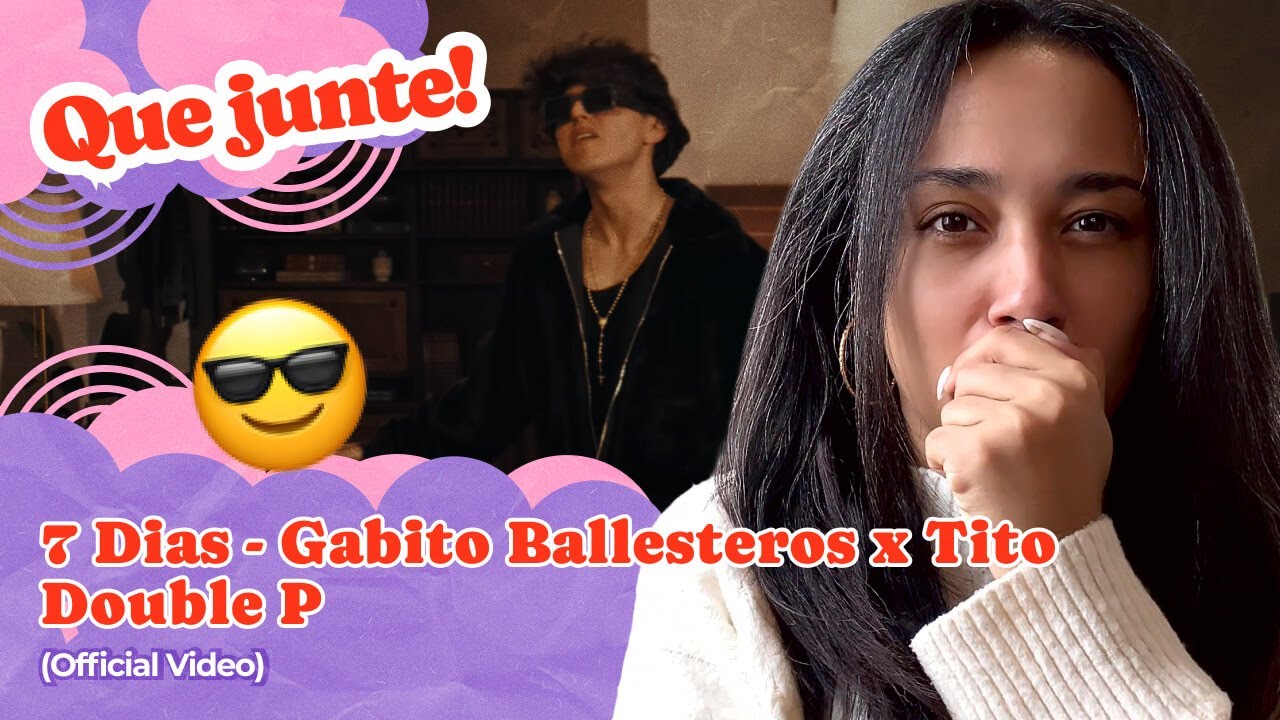 Gabito Ballesteros x Tito Double P 7 Dias - (Official Video) ▷ Reacción !!!