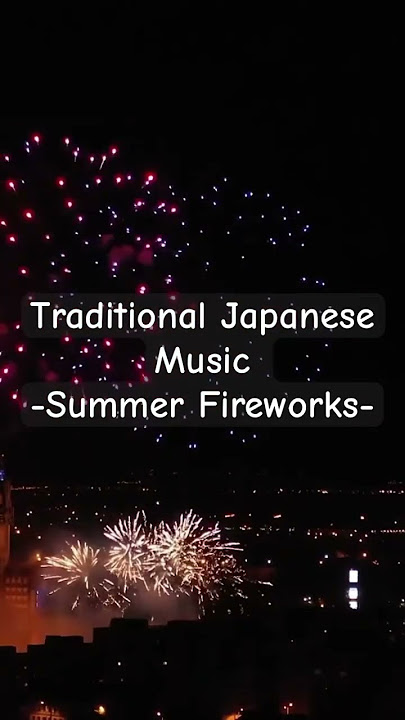 Beautiful Relaxing Music for Stress Relief 🌿 Traditional Japanese Music 🎆 Summer Fireworks