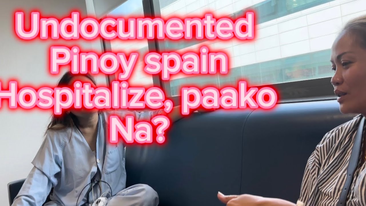 Paano pag magkasakit ang undocumented pinoy sa spain?
