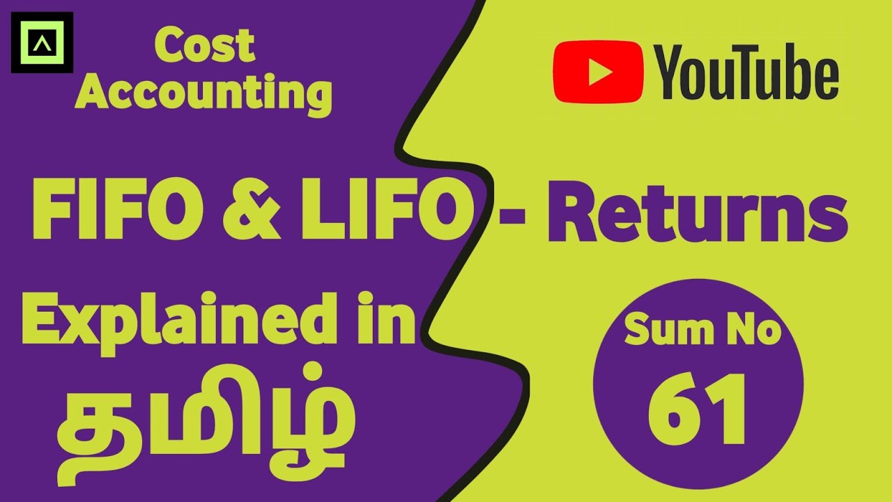 FIFO & LIFO Returns and Losses | தமிழில் விளக்கம் | Sum no 61 | Cost ...