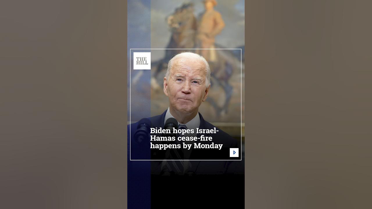 Biden Hopes Israel-Hamas Cease-Fire Happens By Monday