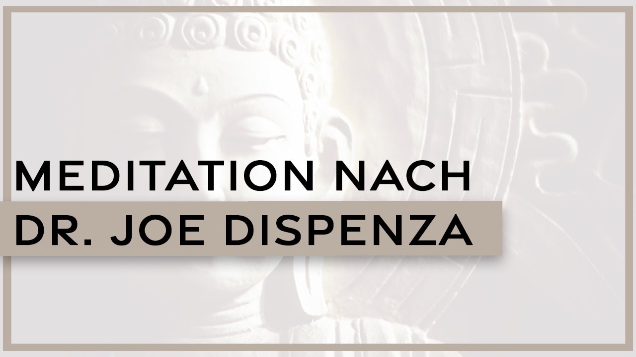 Joe Dispenza Meditation Deutsch Kostenlos DEUTSCHE Meditation inspiriert von Dr. Joe Dispenza - Segnung der