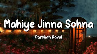 Video thumbnail of "Mahiye Jinna Sohna (LYRICS) - Darshan Raval || Lijo George || Young Veer"