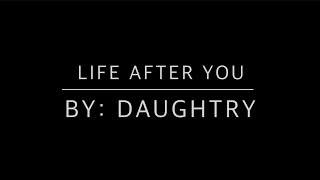 Life After You - Daughtry- Lyrics and Chords