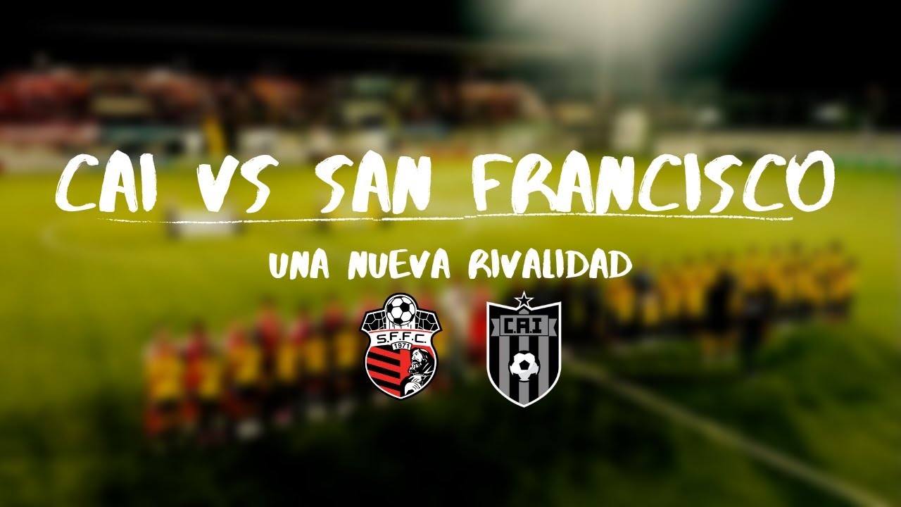 CAI Vs San Francisco: Una nueva rivalidad