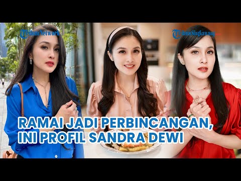 Profil Sandra Dewi, Artis Cantik yang Suaminya Terjerat Kasus Korupsi