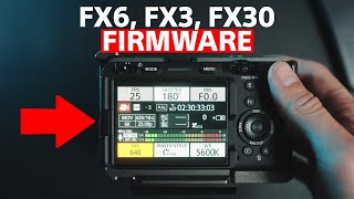 Sony FX3/FX30, FX6 FIRMWARE UPDATE Roadmap