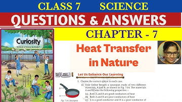 Class 7 Science | Chapter- 7 Heat Transfer In Nature | Curiosity | Questions Answers | NCERT | CBSE 