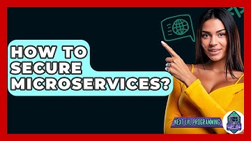 How To Secure Microservices? - Next LVL Programming