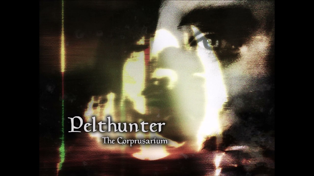 Pelthunter - The Corprusarium [Full album]