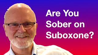 Are You Sober on Suboxone?