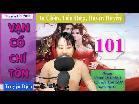 Video Vạn Cổ Chí Tôn Tập 101 | Truyện Tiên Hiệp, Tu Chân,... - youtube