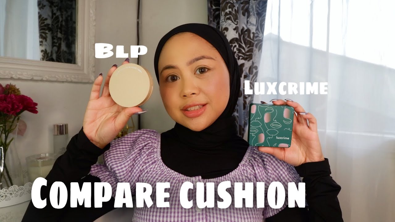 COMPARE CUSHION LOKAL | LUXCRIME VS BLP BEAUTY!!!