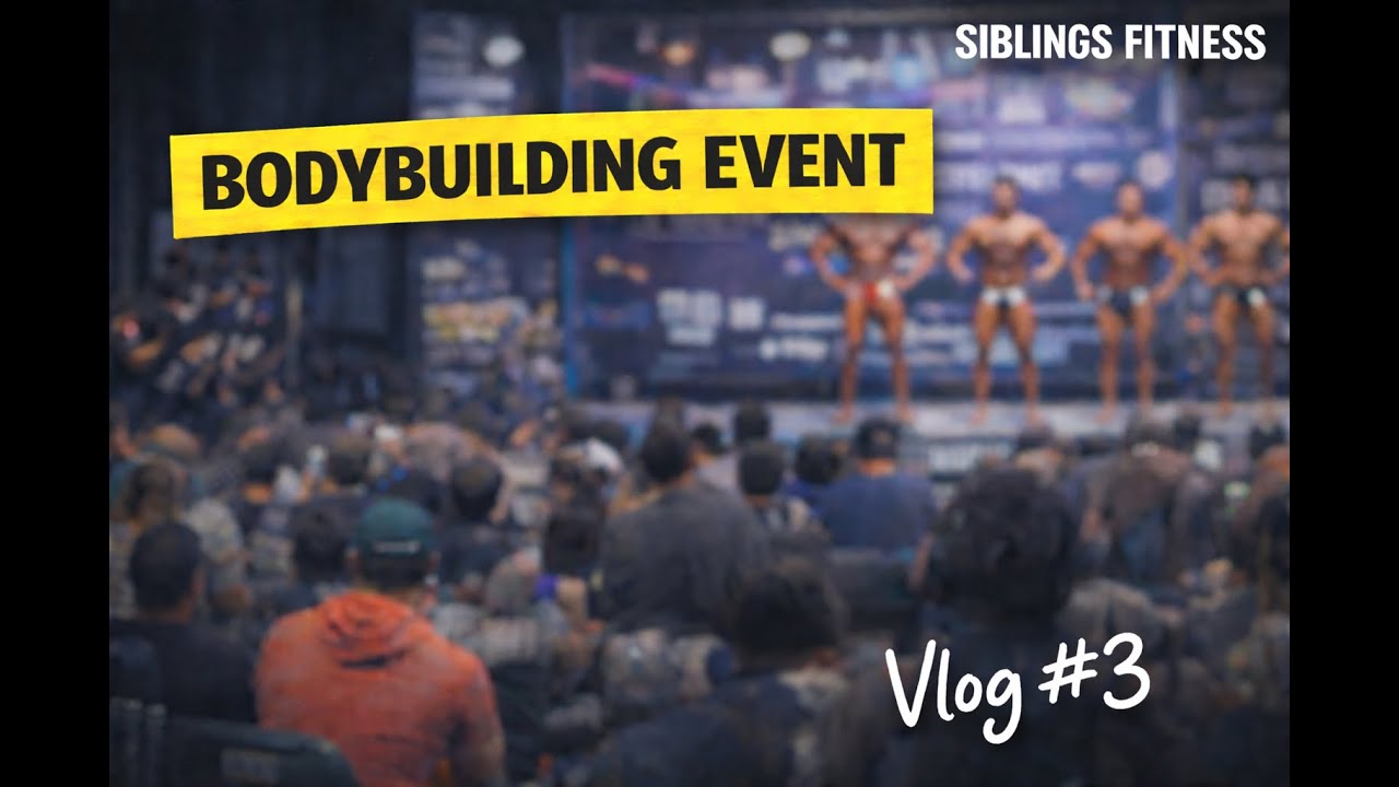 Bodybuilding Event Vlog | Live Bodybuilding Competition Experience | Siblings Fitness Vlog # 3