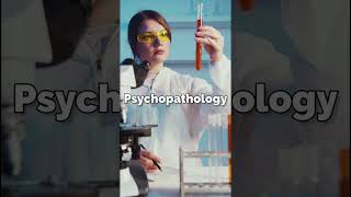 What is Psychopathology