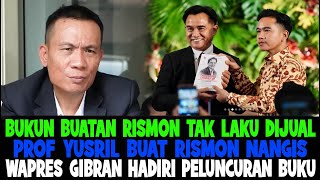 PROF YUSRIL IZA MAHENDRA BUAT RISMON NANGIS..!! GIBRAN HADIRI PELUNCURAN BUKU RISMON