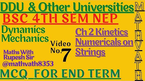 kinetics bsc 4th semester | dynamics | mechanics | numericals | #ddu | #MCQ | #MathVath |