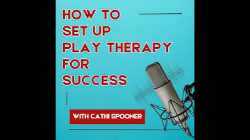 How to Set Up Play Therapy for Success