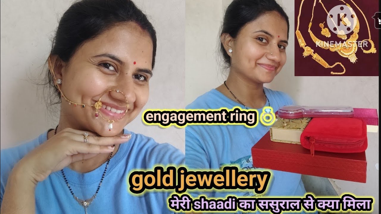 मेरे shaadi में gold jewellery क्या- क्या चढ़ा था? और engagement ring और jewellery 💍🎁?