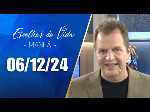 Escolhas Da Vida - Matutino | 06/12/24 | Dalcides Biscalquin