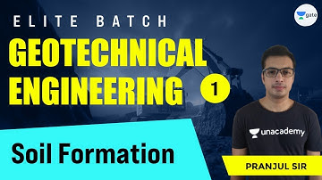 Soil Formation | L:1 | Geotechnical Engineering | Elite Batch | Pranjul Pandey | GATE - CE, CH