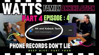 WATTS DEEP DIVE | PT 4 EP4 | PHONE RECORDS DON'T LIE | DET. KOBACK TEXTS WITH NICHOL KESSINGER
