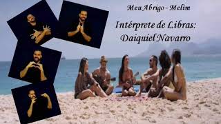 Meu Abrigo (Melim) em Libras - Intérprete Daiquiel Navarro