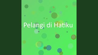 Pelangi Di Hatiku