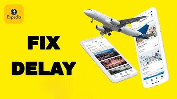 How To Fix And Solve Expedia App Delay | Final Solution