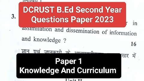 Knowledge And Curriculum - Paper 1 : Questions Paper | B.Ed 2nd Year 2023 - DCRUST | @DoPractice