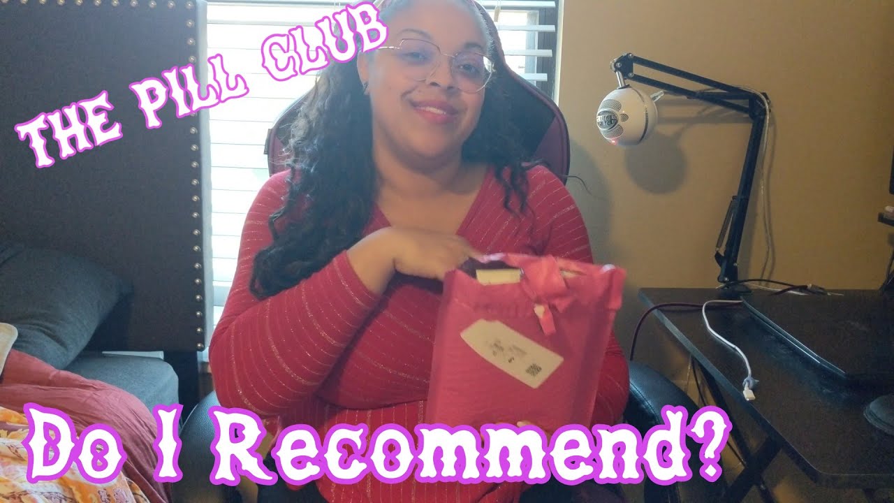 My First Time Experience With The Pill Club (Opening My First Package