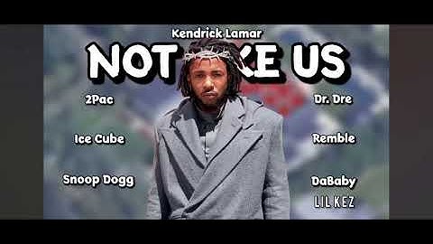 Thumbnail of Not Like Us Remix - Kendrick Lamar, 2Pac, Ice Cube, Snoop Dogg, Dr. Dre, Remble, DaBaby, lil kez