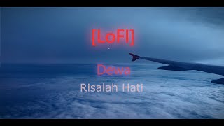 Dewa 19 - Risalah Hati [LoFI]