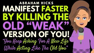 Manifest Faster By Killing The Old Weak Version Of You 🎃 Abraham Hicks 2026 Update