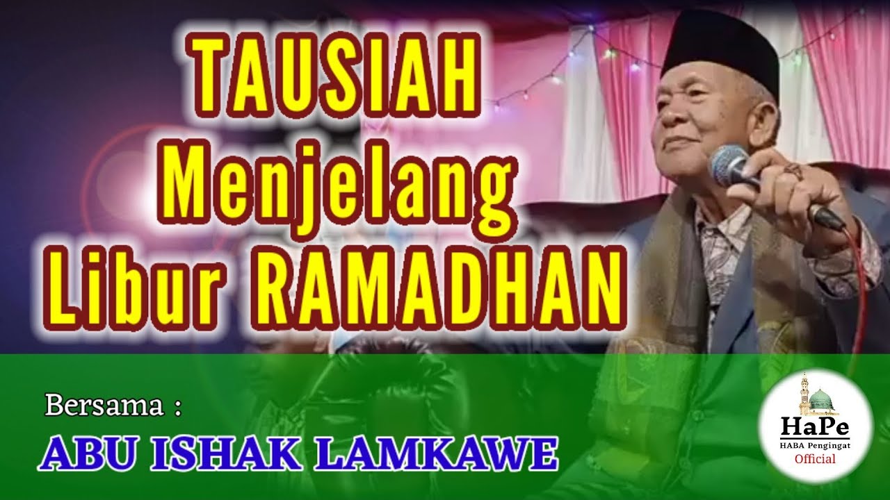 Abu Lamkawe - Tausiah Abu Ishak Lamkawe Menjelang Libur Pengajian Bulan Ramadhan || Haba Peuingat.