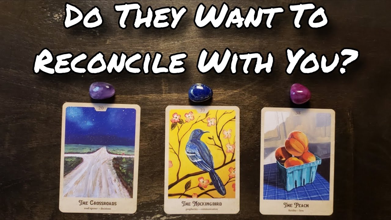 Do They Want To Reconcile With You? Pick A Card Love Reading