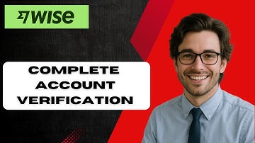How to complete wise account verification How to submit documents wise account (full guide)