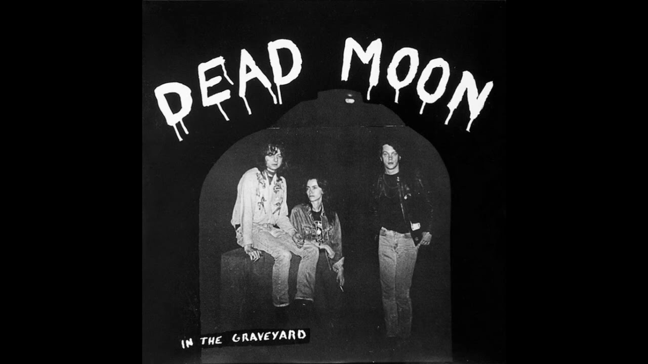 在 YouTube 上觀看「Dead Moon - In The Graveyard 1988 Full Album Vinyl」 在 YouTube 上觀看「Dead Moon - In The Graveyard 1988 Full Album Vinyl」