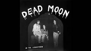 Dead Moon - In The Graveyard 1988 Full Album Vinyl