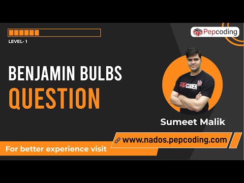 Benjamin Bulbs - Question | Java Foundation Course