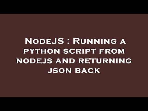 NodeJS : Running a python script from nodejs and returning json back