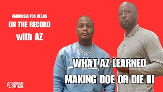 AZ On Doe Or Die III, Favorite Nas Collabs &amp; Top 7 Guest MCs