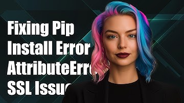 Fixing Python Pip Install Error: AttributeError 