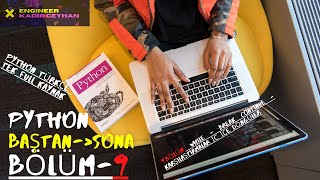 Python Bölüm  9  While , Break , Continue , İç içe Döngüler, Karşılaştırmalar  Kadir CEYHAN Engineer