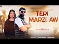 Teri marzi aw  new punjabi song  rajwinder marahar  latest punjabi songs 2024  punjabi songs