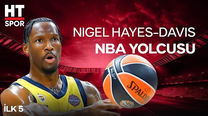 Nigel Hayes-Davis'in Fenerbahçe Beko Serüveni - İlk 5