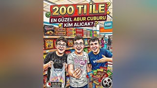 3 Kafadar - 200 Tl Ile En Güzel Abur Cuburu Kim Alıcak?
