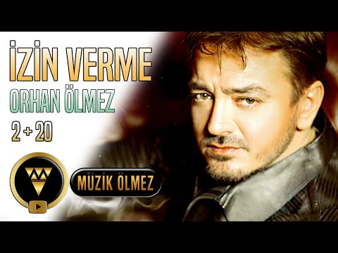 Orhan Ölmez - İzin Verme (2+20 Official Audio)