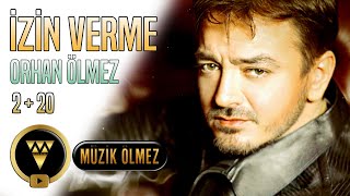 Orhan Ölmez - İzin Verme (2+20 Official Audio)