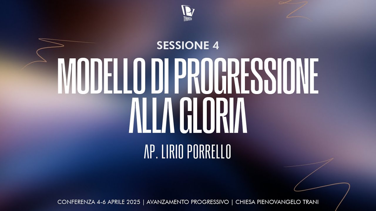 Ap. Lirio Porrello "Un modello di progressione alla gloria" - SESSIONE 4